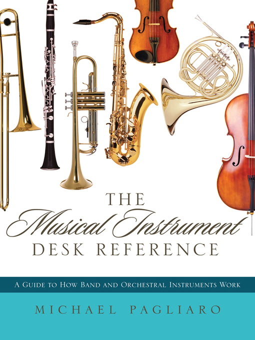 Title details for The Musical Instrument Desk Reference by Michael J. Pagliaro - Available